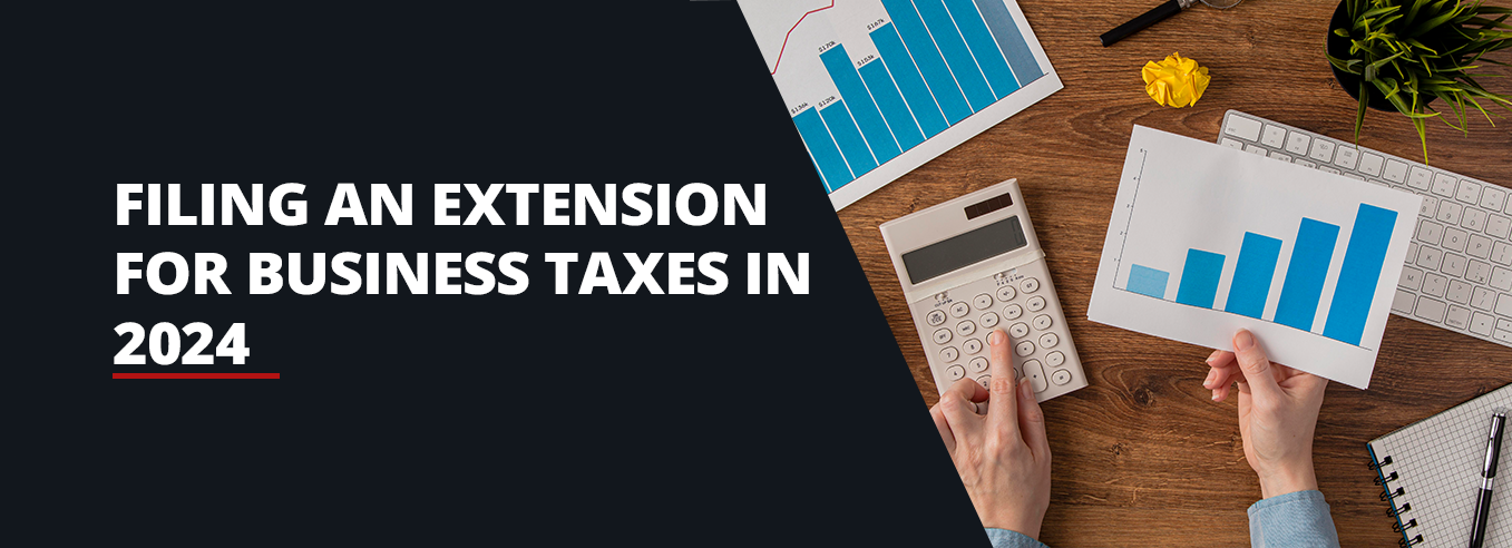 File an extension for business taxes in 2024